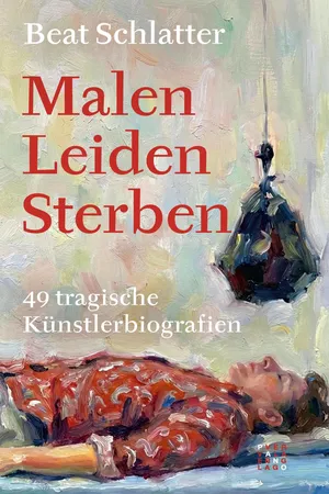 Malen, Leiden, Sterben