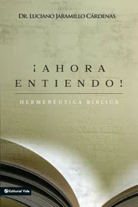 ¡Ahora entiendo! Hermenéutica bíblica_cover