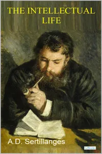 THE INTELLECTUAL LIFE, Its Spirit, Conditions, Methods - Sertillanges_cover