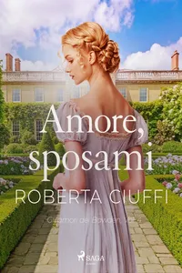 Amore, sposami: Un Mistaken Identity, Fake Class Difference Regency Romance (Gli amori dei Bawden, V_cover