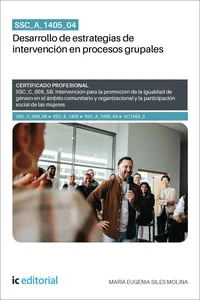 SSC_A_1405_04. Desarrollo de estrategias de intervención en procesos grupales. SSC_C_009_5B