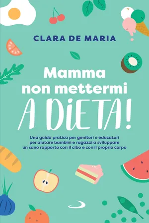 Mamma, non mettermi a dieta!