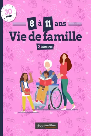 3 histoires (8 - 11 ans) : Vie de famille #1
