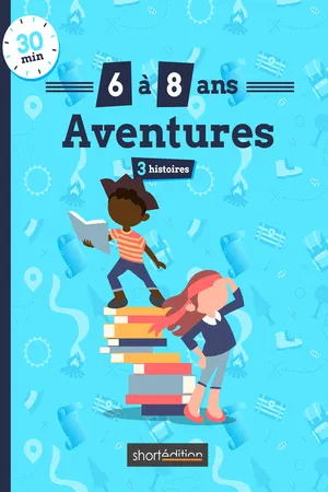 3 histoires (6 - 8 ans) : Aventures #1
