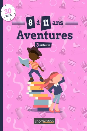 3 histoires (8 - 11 ans) : Aventures #1