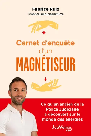 Carnet d'enquête d'un magnétiseur