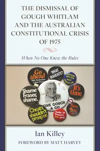 The Dismissal of Gough Whitlam and the Australian Constitutional Crisis of 1975