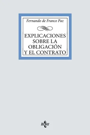 Explicaciones sobre la obligación y el contrato