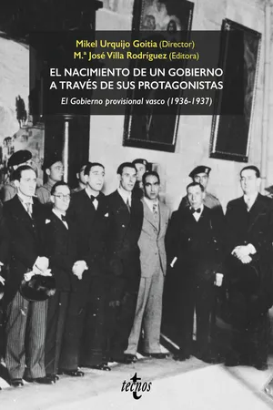El nacimiento de un Gobierno a través de sus protagonistas. El Gobierno provisional vasco (1936-1937)