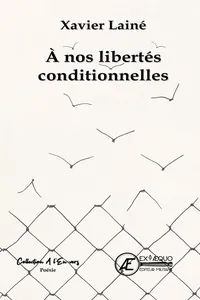 A nos libertés conditionnelles_cover