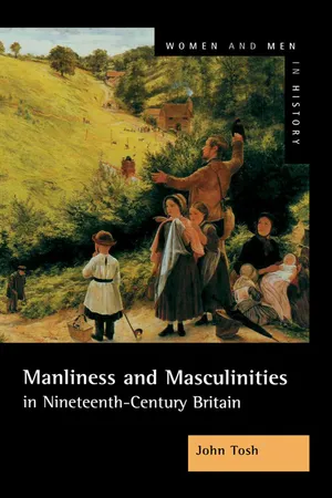 Manliness and Masculinities in Nineteenth-Century Britain