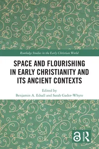Space and Flourishing in Early Christianity and its Ancient Contexts
