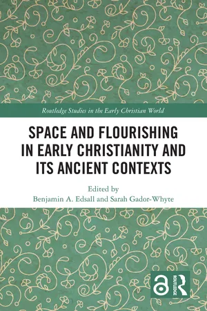 Space and Flourishing in Early Christianity and its Ancient Contexts