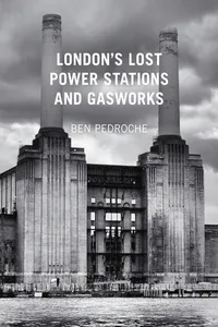 London's Lost Power Stations and Gasworks_cover