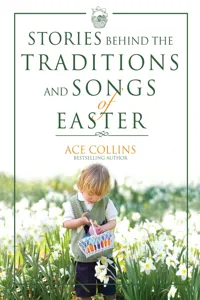 Stories Behind the Traditions and Songs of Easter_cover