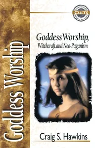 Goddess Worship, Witchcraft, and Neo-Paganism_cover