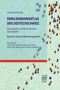 Familiennamenatlas der Deutschschweiz. Mit Ausblicken auf die romanischen Sprachgebiete