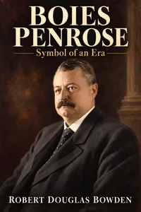 Boies Penrose; Symbol of an era_cover