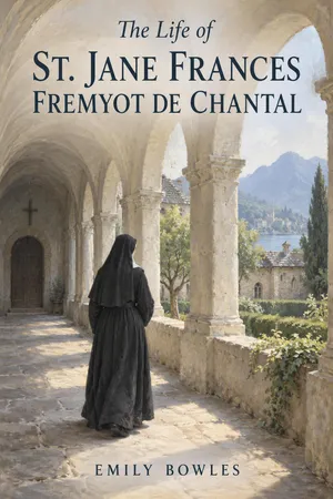 The Life of St. Jane Frances: Fremyot De Chantal