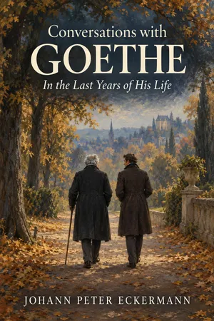 Conversations with Goethe: In the Last Years of His Life