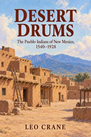Desert Drums: The Pueblo Indians Of New Mexico 1540-1928