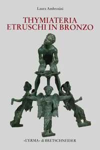 I thymiateria etruschi in bronzo