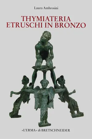I thymiateria etruschi in bronzo