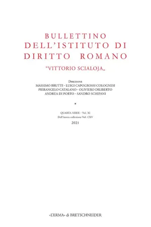 Bullettino dell'Istituto di Diritto Romano "Vittorio Scialoja". Quarta Serie - Vol. XI. Dell'intera collezione Vol. CXV, 2021