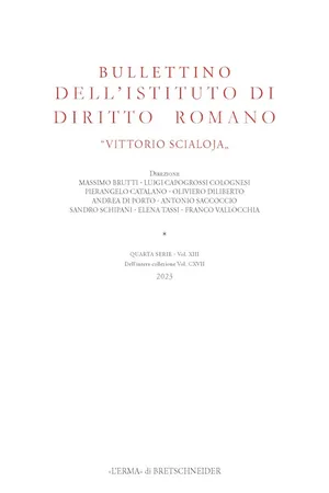 Bullettino dell'Istituto di Diritto Romano "Vittorio Scialoja". Quarta Serie - Vol. XIII. Dell'intera collezione Vol. CXVII, 2023