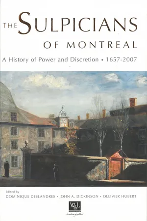 The Sulpicians of Montreal : A History of Power and Discretion, 1657-2007