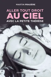 Aller tout droit au Ciel avec la petite Thérèse_cover