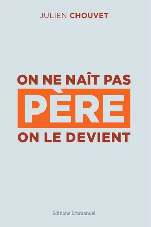 On ne naît pas père, on le devient