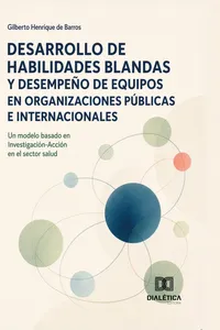 DESARROLLO DE HABILIDADES BLANDAS Y DESEMPEÑO DE EQUIPOS EN ORGANIZACIONES PÚBLICAS E INTERNACIONALES
