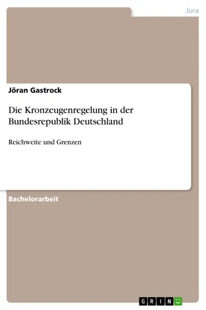 Die Kronzeugenregelung in der Bundesrepublik Deutschland