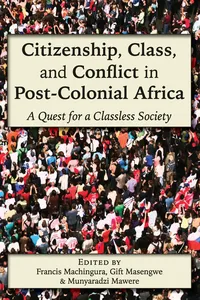 Citizenship, Class, and Conflict in Post-Colonial Africa: A Quest for a Classless Society_cover