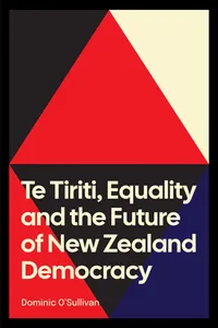 Te Tiriti, Equality and the Future of New Zealand Democracy_cover