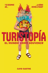 Turistopía: El mundo como «souvenir»