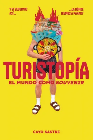 Turistopía: El mundo como «souvenir»