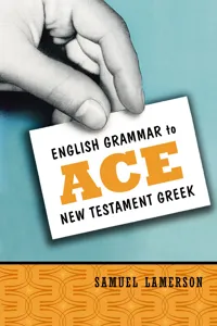 English Grammar to Ace New Testament Greek_cover