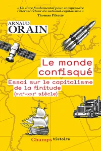 Le monde confisqué. Essai sur le capitalisme de la finitude
