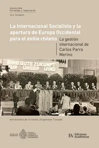 La Internacional socialista y la apertura de Europa Occidental para el exilio chileno.