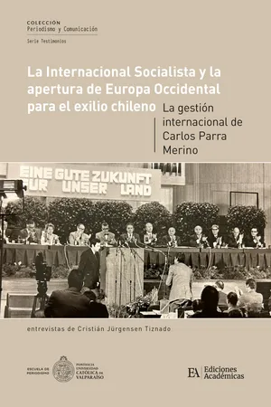 La Internacional socialista y la apertura de Europa Occidental para el exilio chileno.