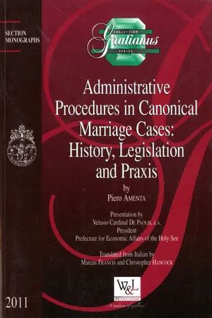 Administrative Procedures in Canonical Marriage Cases: History, Legislation and Praxis