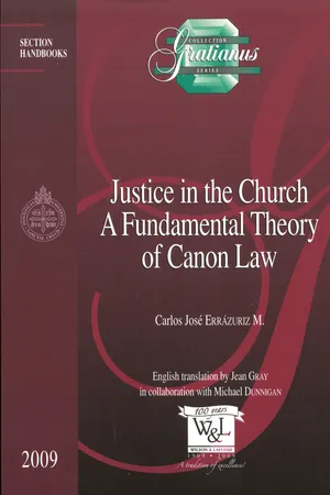 Justice in the Church : A Fundamental Theory of Canon Law