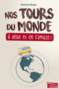 Nos tours du monde, à deux et en famille !_cover