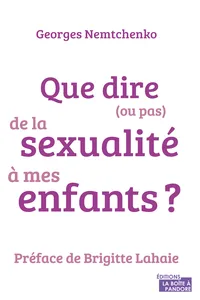 Que dire de la sexualité à mes enfants ?_cover