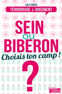 Sein ou biberon ? Choisis ton camp !_cover
