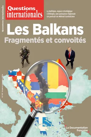 Les Balkans, fragmentés et convoités