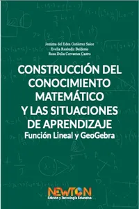 Construcción del Conocimiento Matemático y Las Situaciones de Aprendizaje. Función Lineal y GeoGebra