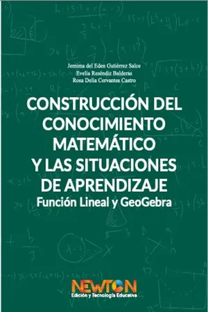Construcción del Conocimiento Matemático y Las Situaciones de Aprendizaje. Función Lineal y GeoGebra